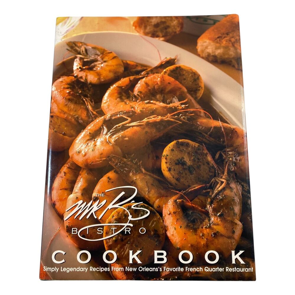 Mr. B's Bistro Cookbook: Legendary New Orleans French Quarter Recipes C. Brennan